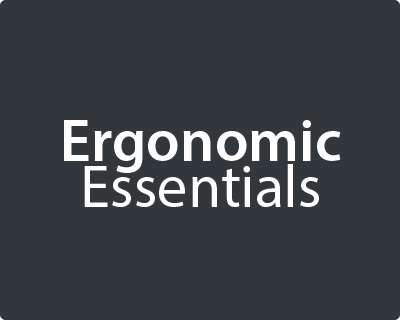 Ergonomics Essentials