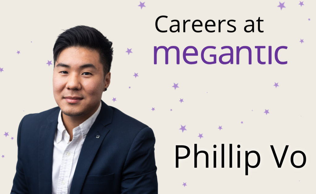 Careers at Megantic: Phillip Vo