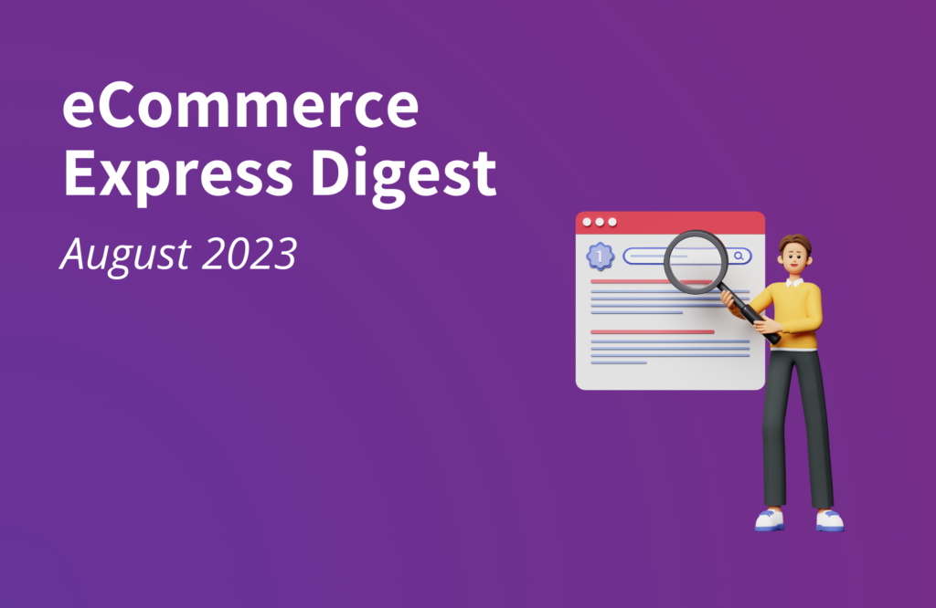 eCommerce Express Digest - August 2023