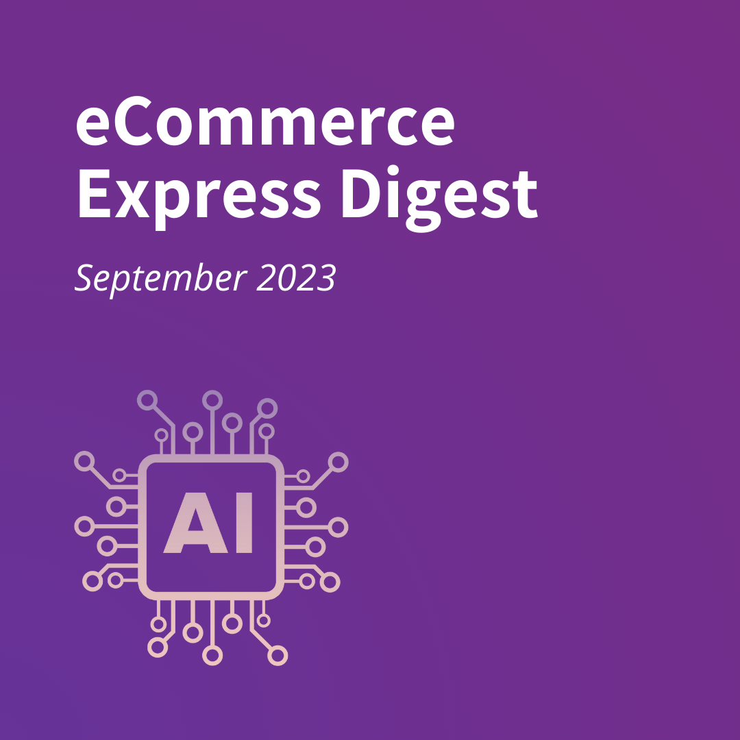 eCommerce Express Digest - September 2023