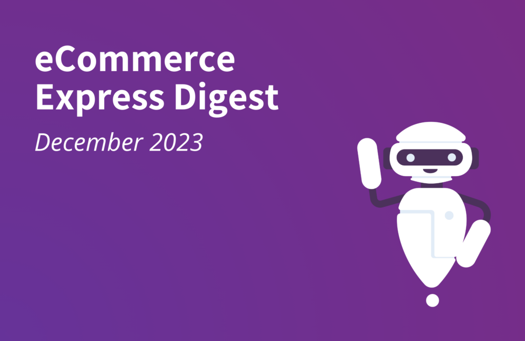 eCommerce Express Digest - December 2023