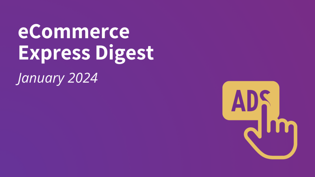 eCommerce Express Digest - January 2024